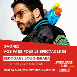 Gagnez vos places pour le one-man show de Redouane Bougheraba à Dijon