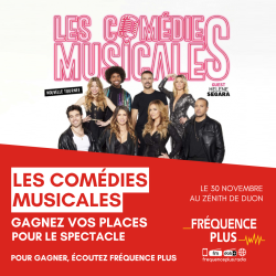 Gagnez vos places pour "Les Comédies Musicales" à Dijon !