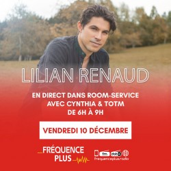 Lilian Renaud en direct sur Fréquence Plus le 10 décembre ! 