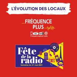 #FêteDeLaRadio | Évolution des locaux