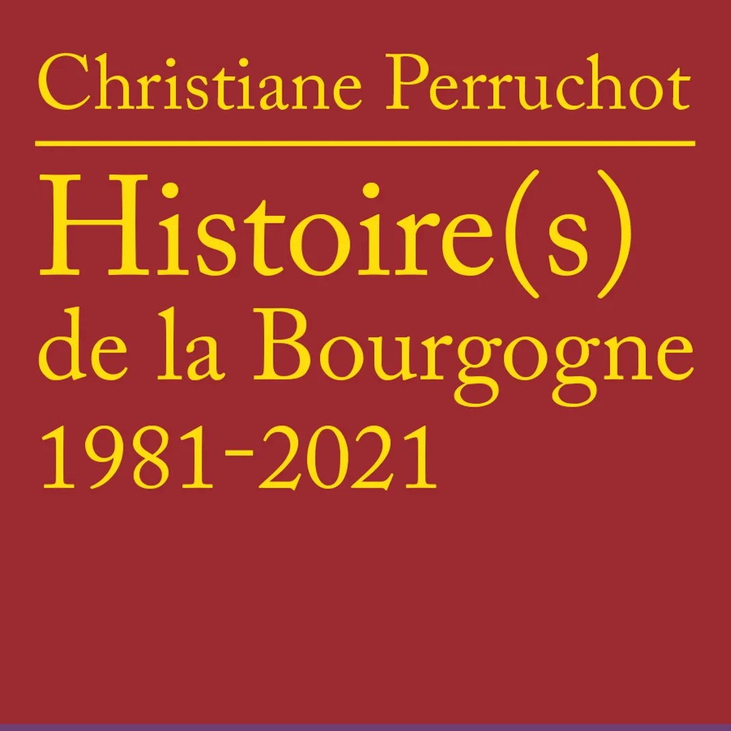 L'Actu du jour : la journaliste Christiane Perruchot raconte « Quarante ans d’histoire(s) de la Bourgogne : 1981–2021 »