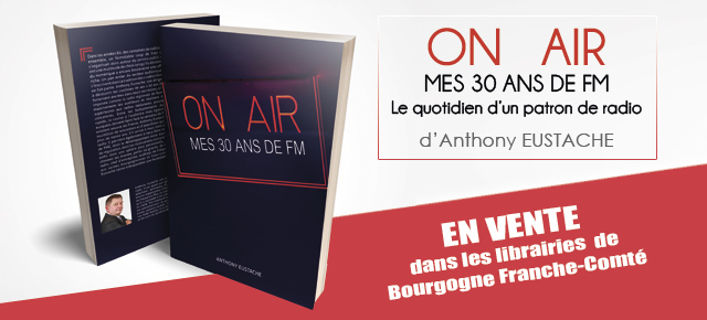 Anthony Eustache : On Air : Mes 30 ans de FM